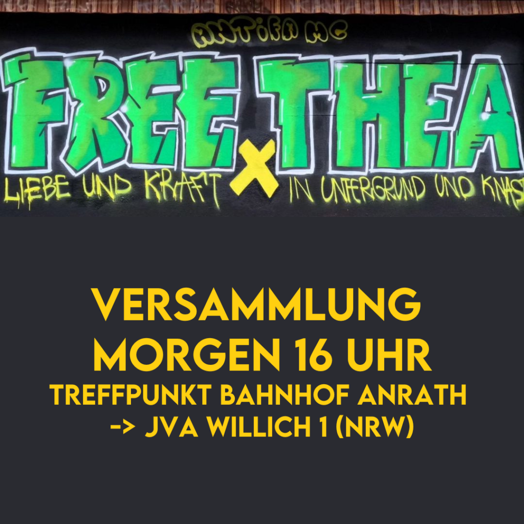 Free Thea - Versammlung morgen 16 Uhr Treffpunkt Bahnhof Anrath zur JVA Willich 1 (NRW)