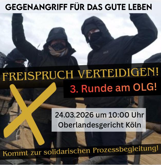 Freispruch verteidigen - 3. Runde am OLG! - 24.3.2026 10 Uhr Oberlandesgericht Köln - Gegenangriff für das gute Leben